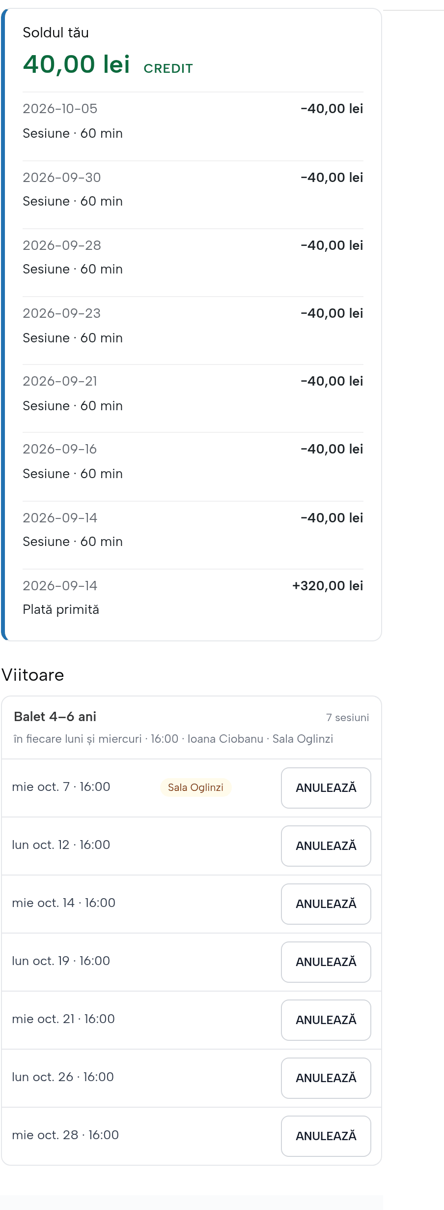 Pagina părintelui: soldul tău 40,00 lei credit cu istoricul orelor și plata de 320 lei, apoi Viitoare: Balet 4–6 ani, 7 sesiuni, în fiecare luni și miercuri 16:00, Ioana Ciobanu, Sala Oglinzi, fiecare rând cu butonul Anulează