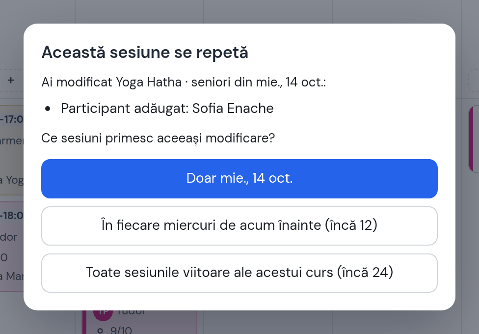 Întrebarea „Această sesiune se repetă”: participant adăugat Sofia Enache — Doar miercuri 14 oct., În fiecare miercuri, Toate sesiunile viitoare ale acestui curs