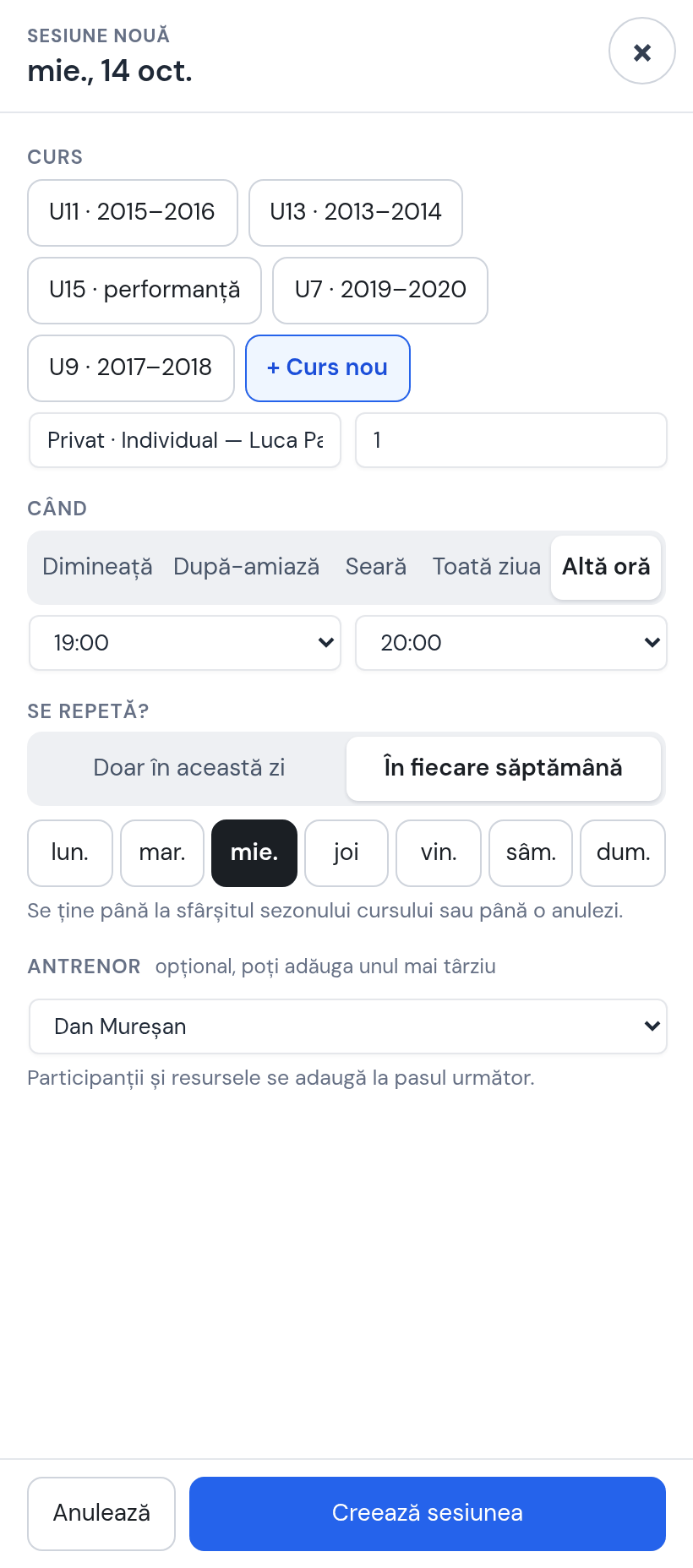 Fereastra Sesiune nouă pentru miercuri 14 oct.: Curs nou Privat · Individual — Luca Pavel, 1 loc, Altă oră 19:00–20:00, În fiecare săptămână, miercuri, antrenor Sorin Neagu