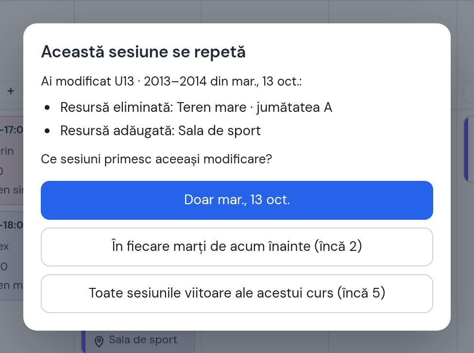 Întrebarea „Această sesiune se repetă”: resursă eliminată Teren mare · jumătatea A, resursă adăugată Sala de sport — Doar marți 13 oct.