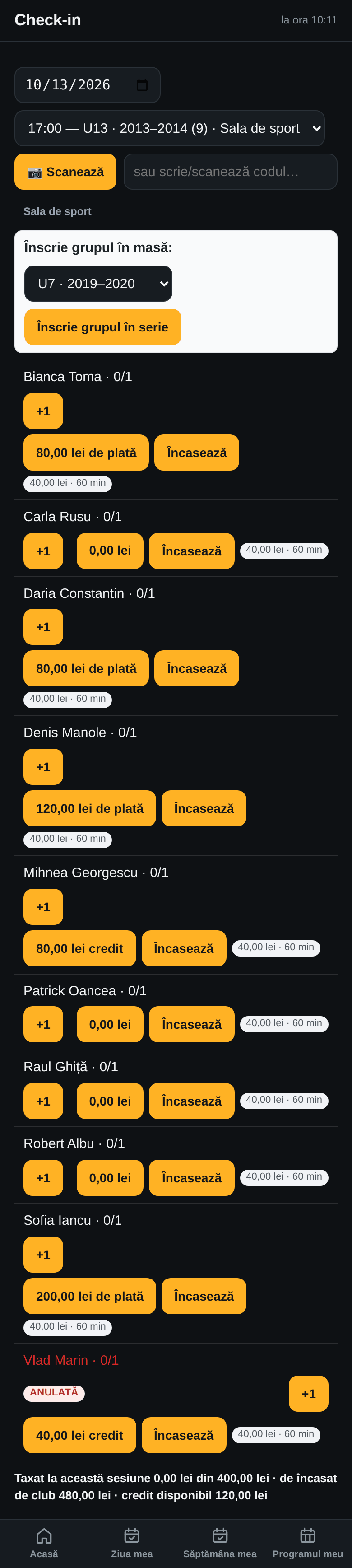 Aplicația, Check-in, 13 oct., 17:00 U13 (9), Sala de sport: cei zece copii ai grupei, fiecare cu soldul lui, butonul +1 și Încasează; Vlad Marin anulată