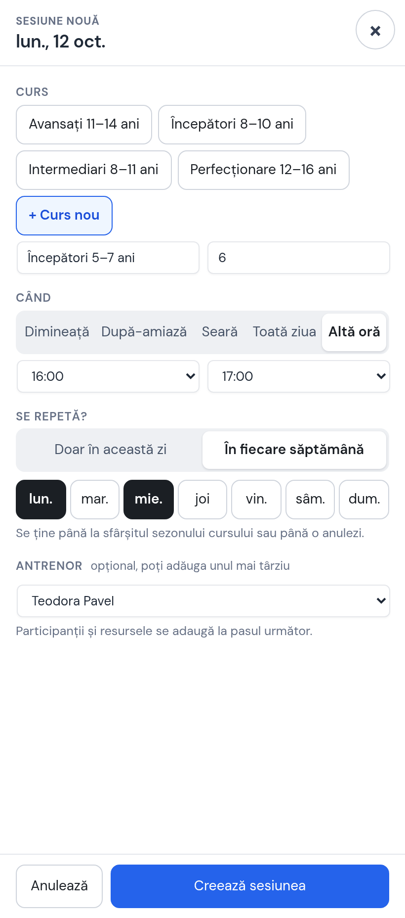 Fereastra Sesiune nouă completată: Începători 5–7 ani, 6 locuri, 16:00–17:00, În fiecare săptămână, luni și miercuri bifate, antrenor Teodora Pavel, butonul Creează sesiunea
