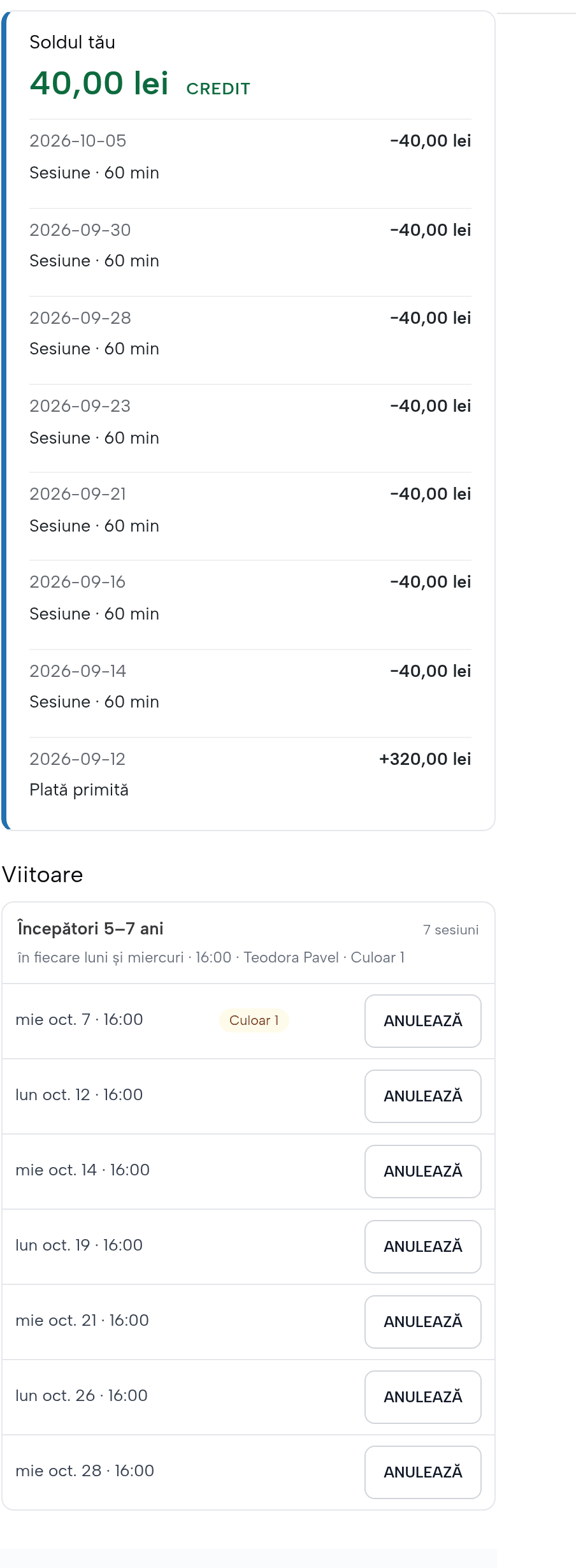 Pagina părintelui: soldul tău 40,00 lei credit cu istoricul ședințelor și plata de 320 lei, apoi Viitoare: Începători 5–7, 7 sesiuni, în fiecare luni și miercuri 16:00, Teodora Pavel, Culoar 1, fiecare rând cu butonul Anulează