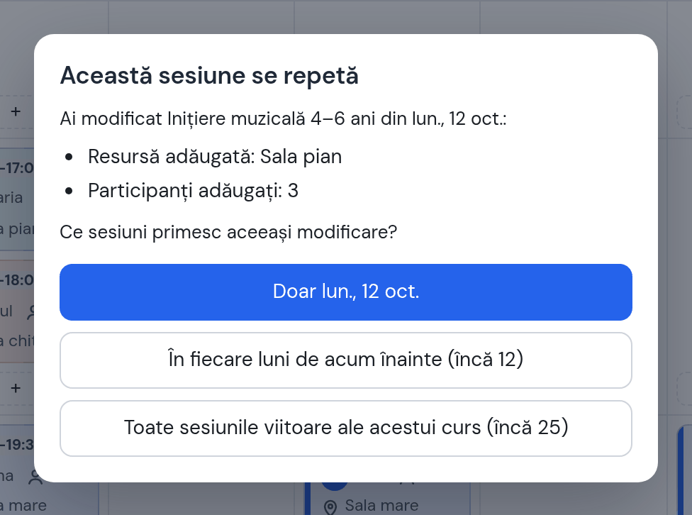Întrebarea „Această sesiune se repetă”: participanți adăugați 3 — Doar luni 12 oct., În fiecare luni de acum înainte, Toate sesiunile viitoare ale acestui curs