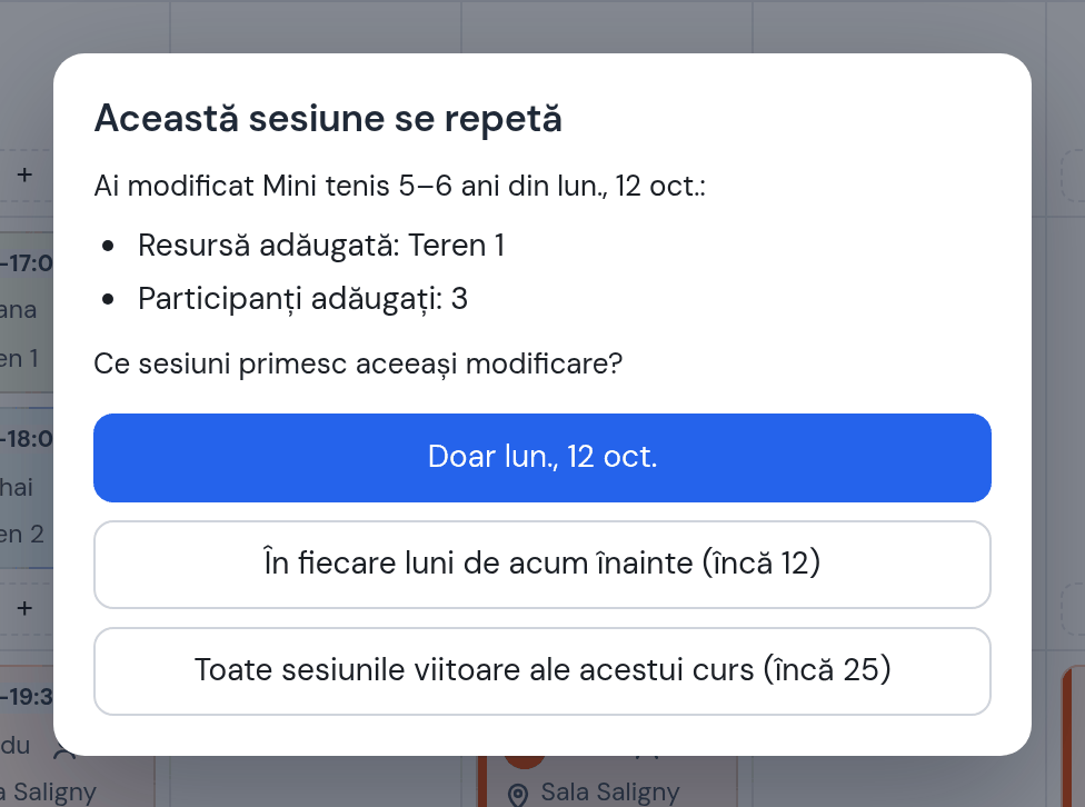 Întrebarea „Această sesiune se repetă”: participanți adăugați 3 — Doar luni 12 oct., În fiecare luni de acum înainte, Toate sesiunile viitoare ale acestui curs