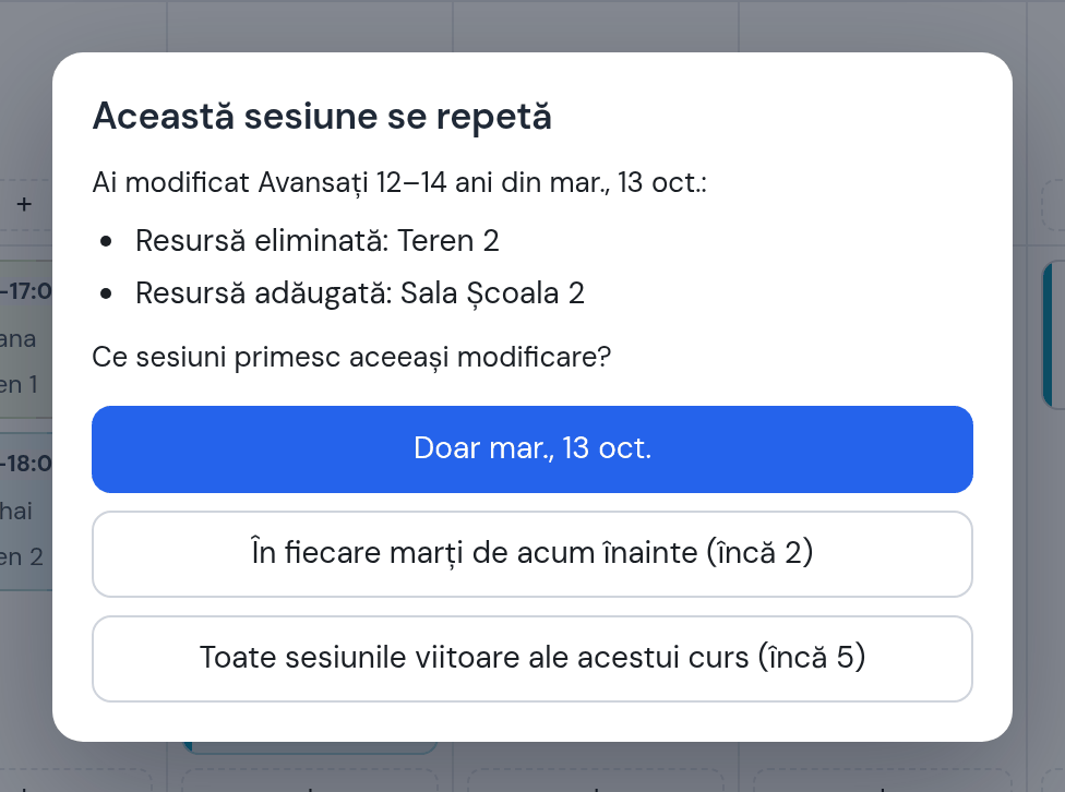 Întrebarea „Această sesiune se repetă”: resursă eliminată Teren 2, resursă adăugată Sala Școala 2 — Doar marți 13 oct.